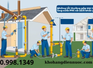 Những lỗi thường gặp khi thi công ống nước PVC và cách khắc phục