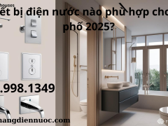 Top thiết bị điện nước phù hợp cho nhà phố năm 2025